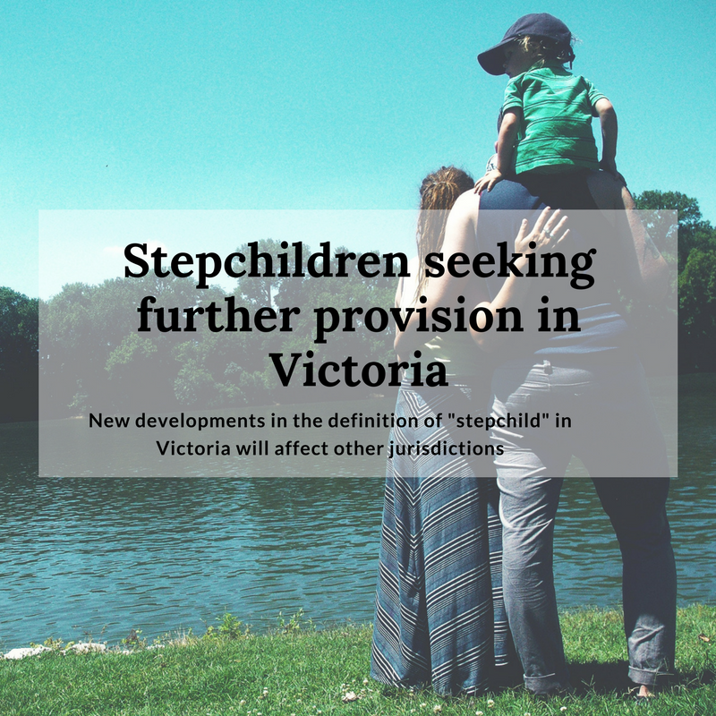 Stepchildren seeking further provision in Victoria