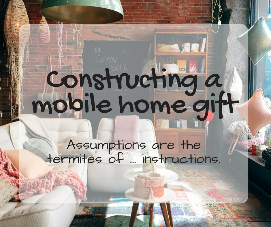 Constructing a mobile home gift
