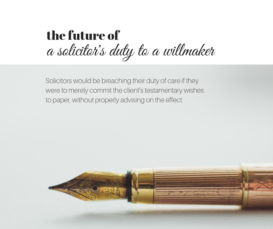 The future of solicitor’s duty to willmaker