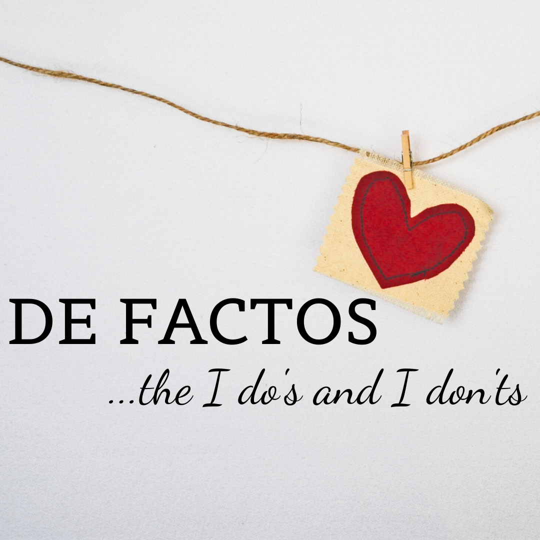 De factos – the I do’s and I don’ts