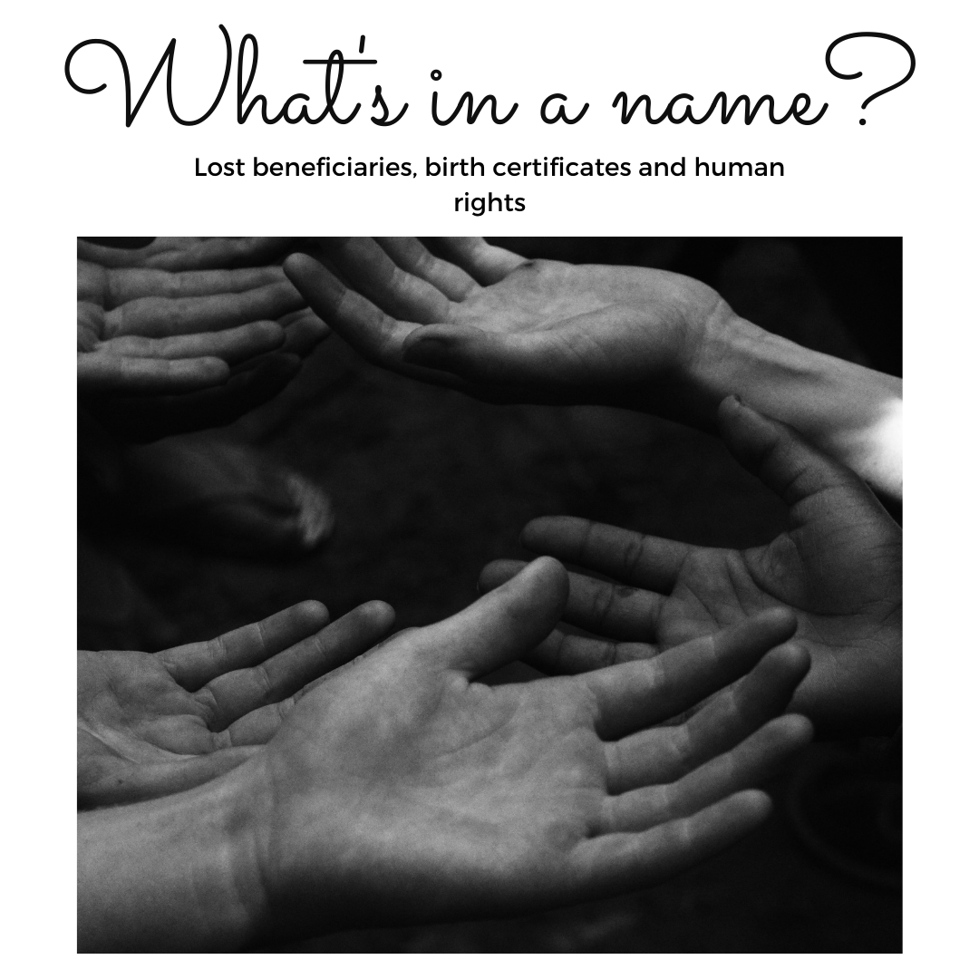 What’s in a name? Lost beneficiaries, birth certificates and human rights